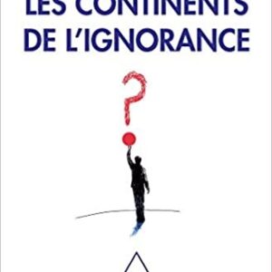 « Les continents de l’ignorance »