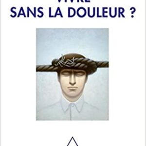 « Vivre sans la douleur »